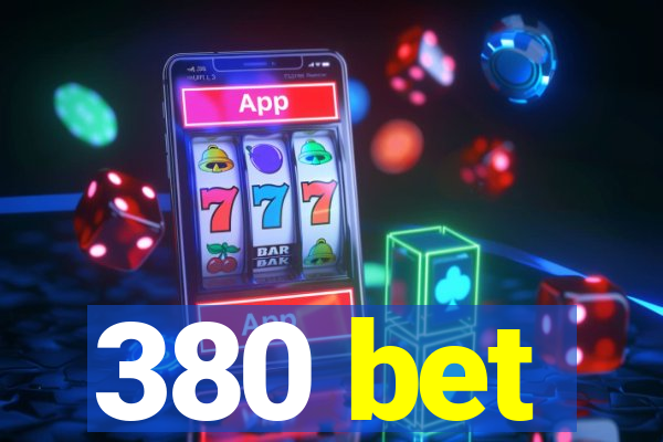 380 bet